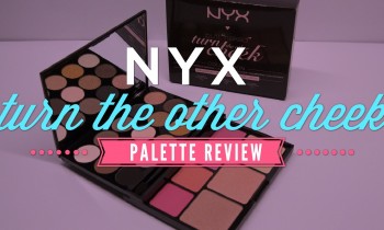 NYX Turn the Other Cheek Palette Review