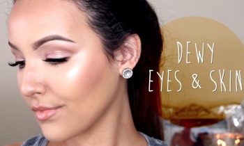 Dewy Skin & Eyes Tutorial
