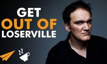 Get out of LOSERVILLE – Quentin Tarantino – #Entspresso