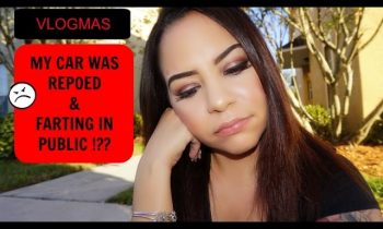 VLOGMAS ! MY CAR WAS REPOED & FARTING IN PUBLIC !?