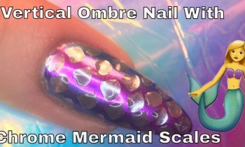 Vertical Ombre Nail with Chrome Mermaid Scales