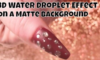 3D Water Droplet Effect on a Matte Nail