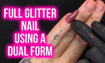 Full Glitter Nail using a Dual Form – No Filing Needed – Easy Tutorial