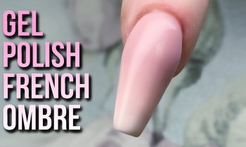 How to Create a French Ombre with Gel Polish  – Easy Hack – Step by Step Tutorial