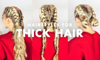 How to Deal With Thick Hair: Three Easy Hairstyles