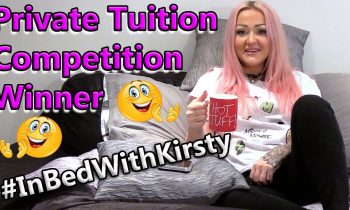 #InBedWithKirsty – Private Tuition Winner